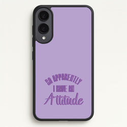 Apprently I Have An Attitude - Funny Quotes  - Funny Quotes Phone Case for Galaxy S25 Edge