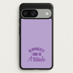 Apprently I Have An Attitude - Funny Quotes  - Funny Quotes Phone Case for Google Pixel 9 / 9 Pro