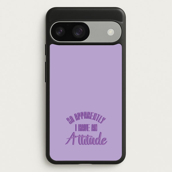 Apprently I Have An Attitude - Funny Quotes  - Funny Quotes Phone Case for Google Pixel 9 / 9 Pro