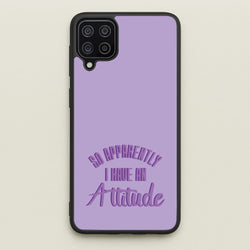 Apprently I Have An Attitude - Funny Quotes  - Funny Quotes Phone Case for Galaxy A12