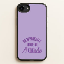 Apprently I Have An Attitude - Funny Quotes  - Funny Quotes Phone Case for iPhone 6 / 7 / 8 / SE