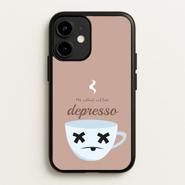 Depresso - Funny Quotes  - Funny Quotes Phone Case for iPhone 12 Mini