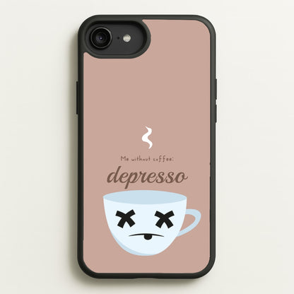 Depresso - Funny Quotes  - Funny Quotes Phone Case for iPhone 6 Plus / 7 Plus / 8 Plus
