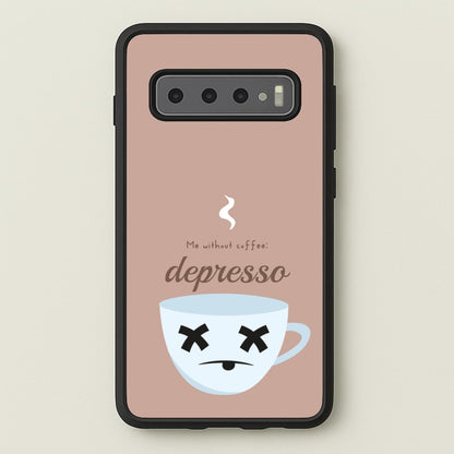 Depresso - Funny Quotes  - Funny Quotes Phone Case for Galaxy S10