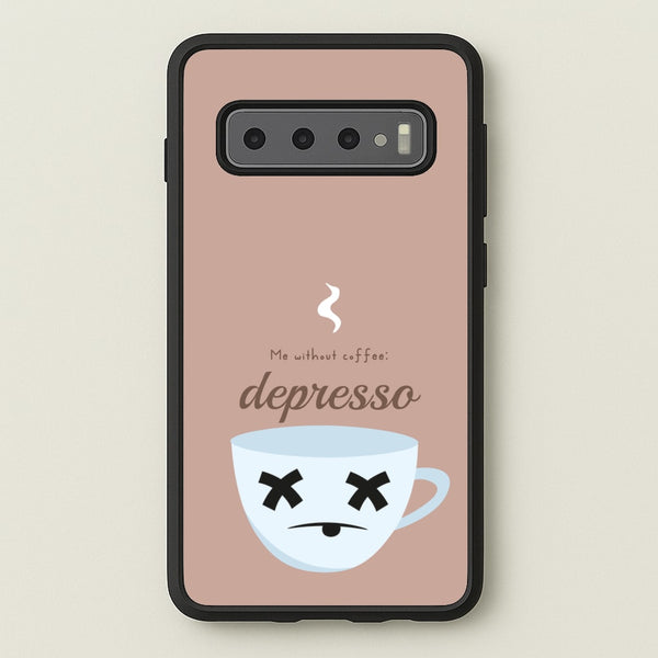 Depresso - Funny Quotes  - Funny Quotes Phone Case for Galaxy S10