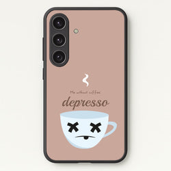 Depresso - Funny Quotes  - Funny Quotes Phone Case for Galaxy S25 Plus