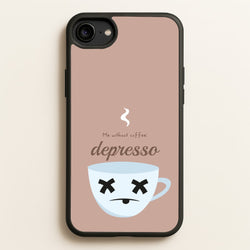 Depresso - Funny Quotes  - Funny Quotes Phone Case for iPhone 6 / 7 / 8 / SE