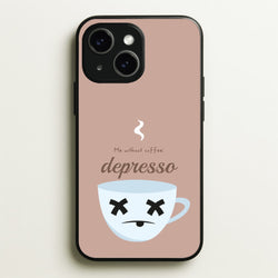 Depresso - Funny Quotes  - Funny Quotes Phone Case for iPhone 15 Plus