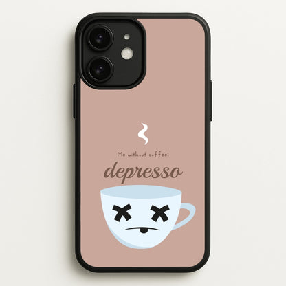 Depresso - Funny Quotes  - Funny Quotes Phone Case for iPhone 11