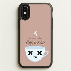 Depresso - Funny Quotes  - Funny Quotes Phone Case for iPhone X / XS