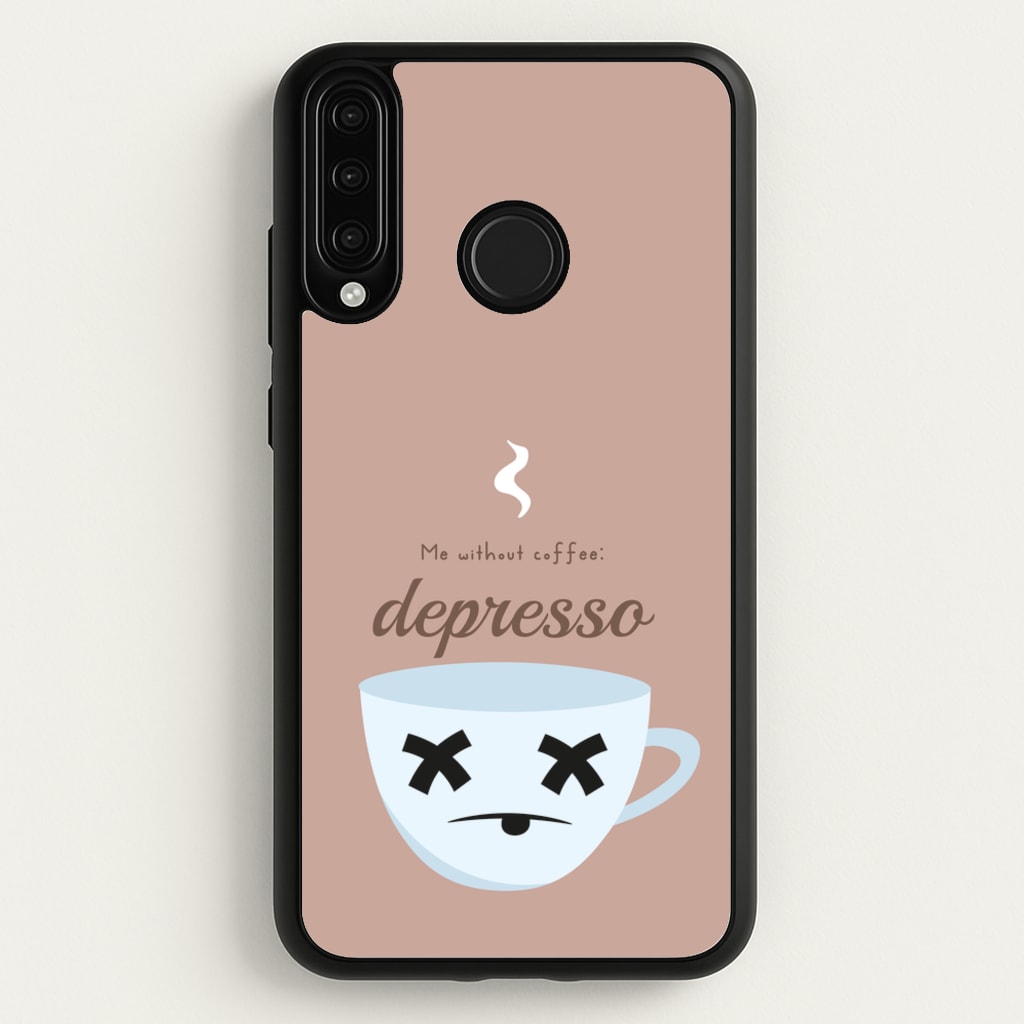 Depresso - Funny Quotes  - Funny Quotes Phone Case for Huawei P30 Lite