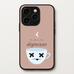 Depresso - Funny Quotes  - Funny Quotes Phone Case for iPhone 15 Pro