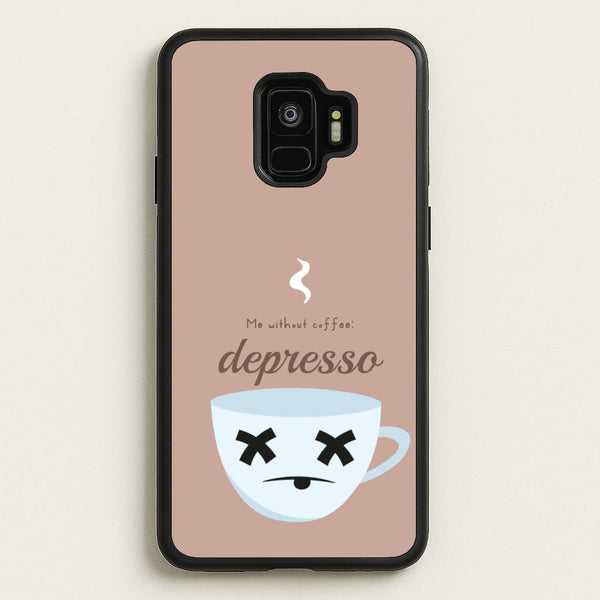 Depresso - Funny Quotes  - Funny Quotes Phone Case for Galaxy S9