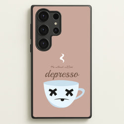 Depresso - Funny Quotes  - Funny Quotes Phone Case for Galaxy S25 Ultra