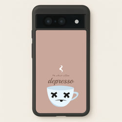 Depresso - Funny Quotes  - Funny Quotes Phone Case for Google Pixel 8
