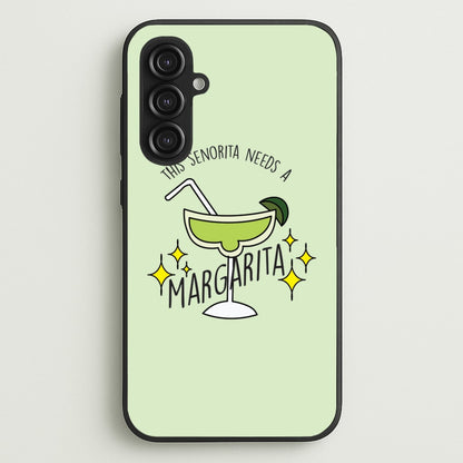 This Senorita Needs A Margarita - Funny Quotes  - Funny Quotes Phone Case for Galaxy S23FE