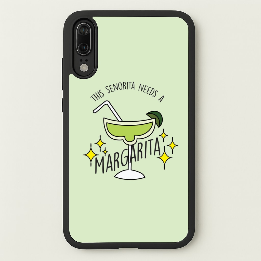 This Senorita Needs A Margarita - Funny Quotes  - Funny Quotes Phone Case for Huawei P20