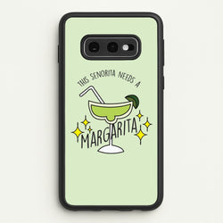 This Senorita Needs A Margarita - Funny Quotes  - Funny Quotes Phone Case for Galaxy S10e