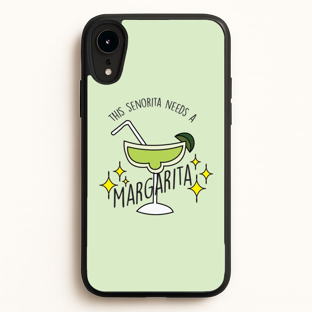 This Senorita Needs A Margarita - Funny Quotes  - Funny Quotes Phone Case for iPhone XR