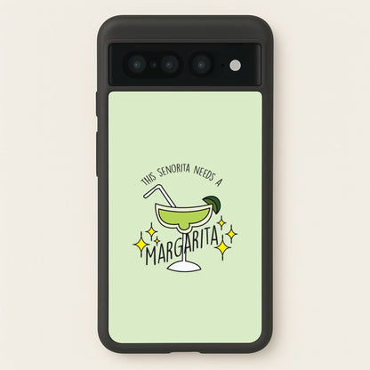 This Senorita Needs A Margarita - Funny Quotes  - Funny Quotes Phone Case for Google Pixel 7 Pro