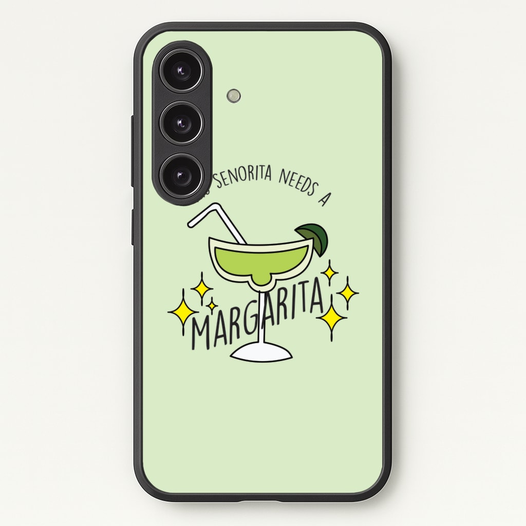 This Senorita Needs A Margarita - Funny Quotes  - Funny Quotes Phone Case for Galaxy S24