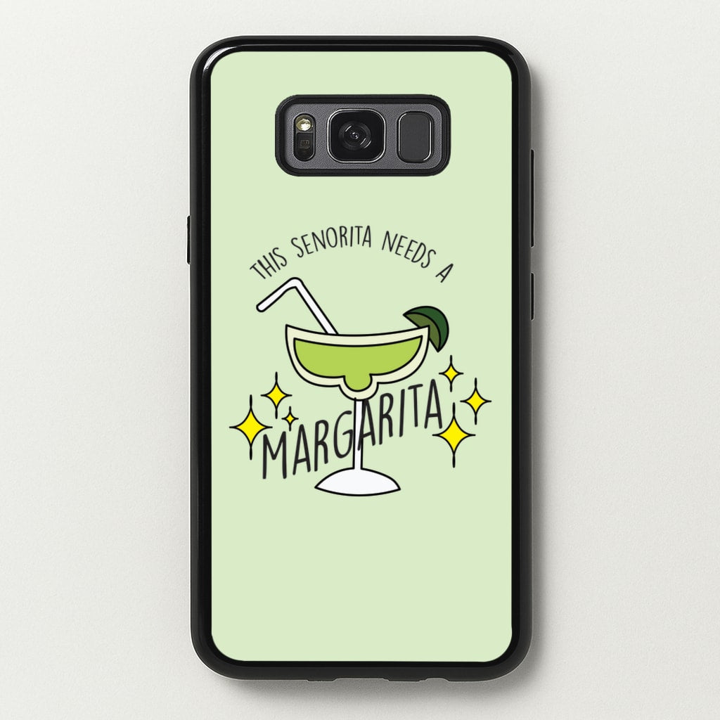 This Senorita Needs A Margarita - Funny Quotes  - Funny Quotes Phone Case for Galaxy S8