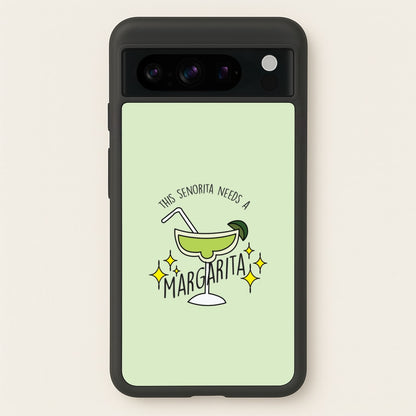 This Senorita Needs A Margarita - Funny Quotes  - Funny Quotes Phone Case for Google Pixel 8 Pro