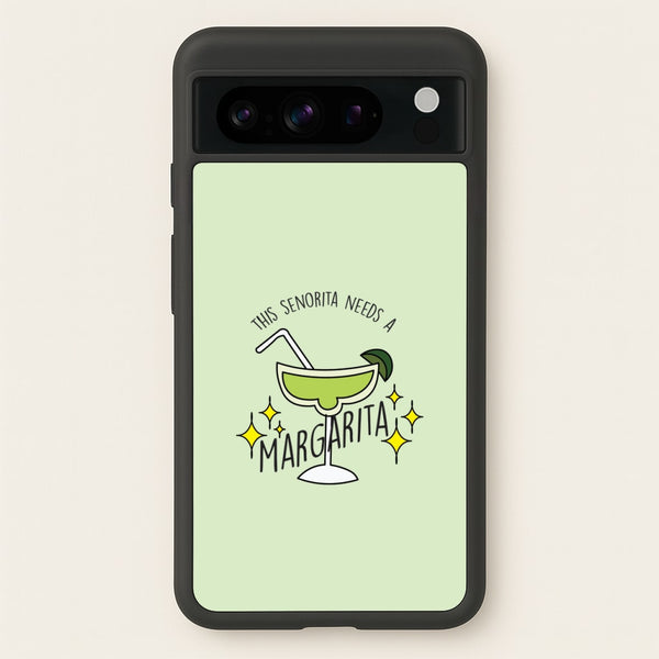 This Senorita Needs A Margarita - Funny Quotes  - Funny Quotes Phone Case for Google Pixel 8 Pro