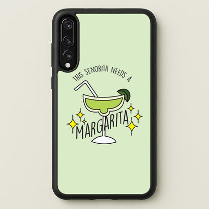 This Senorita Needs A Margarita - Funny Quotes  - Funny Quotes Phone Case for Huawei P20 Pro