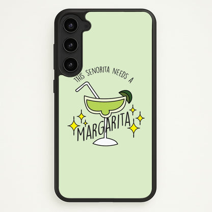 This Senorita Needs A Margarita - Funny Quotes  - Funny Quotes Phone Case for Galaxy S23