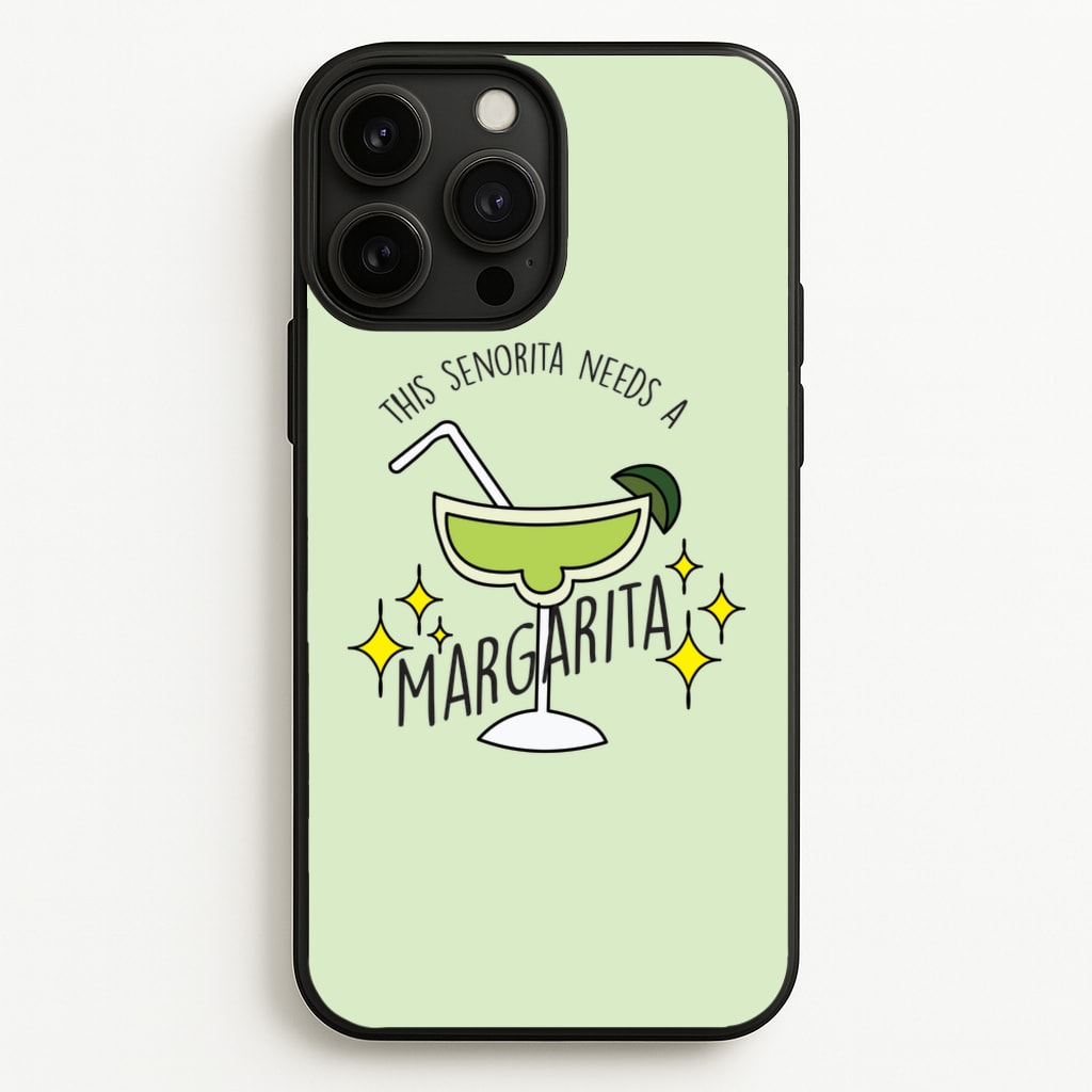 This Senorita Needs A Margarita - Funny Quotes  - Funny Quotes Phone Case for iPhone 13 Pro Max