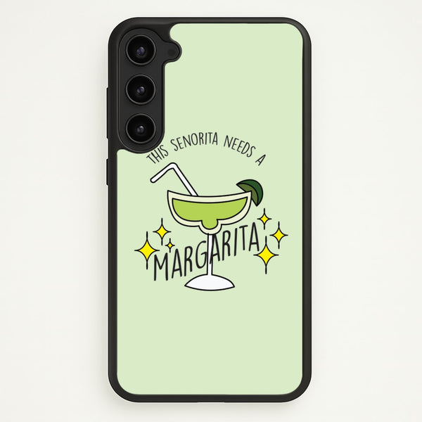 This Senorita Needs A Margarita - Funny Quotes  - Funny Quotes Phone Case for Galaxy S23 Plus