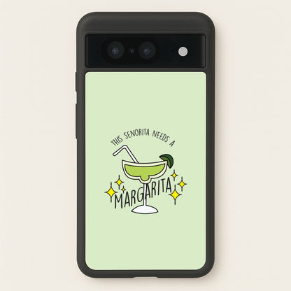 This Senorita Needs A Margarita - Funny Quotes  - Funny Quotes Phone Case for Google Pixel 8