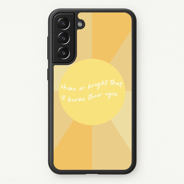 Shine So Bright It Burns Their Eyes - Funny Quotes  - Funny Quotes Phone Case for Galaxy S21 Plus