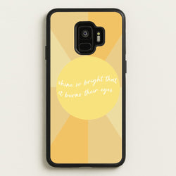 Shine So Bright It Burns Their Eyes - Funny Quotes  - Funny Quotes Phone Case for Galaxy S9