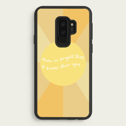 Shine So Bright It Burns Their Eyes - Funny Quotes  - Funny Quotes Phone Case for Galaxy S9 Plus
