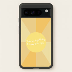 Shine So Bright It Burns Their Eyes - Funny Quotes  - Funny Quotes Phone Case for Google Pixel 8 Pro