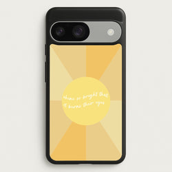 Shine So Bright It Burns Their Eyes - Funny Quotes  - Funny Quotes Phone Case for Google Pixel 9 / 9 Pro