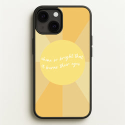 Shine So Bright It Burns Their Eyes - Funny Quotes  - Funny Quotes Phone Case for iPhone 13 Mini
