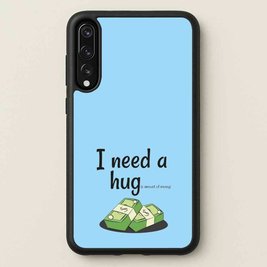 I Need A Hug - Funny Quotes  - Funny Quotes Phone Case for Huawei P20 Pro