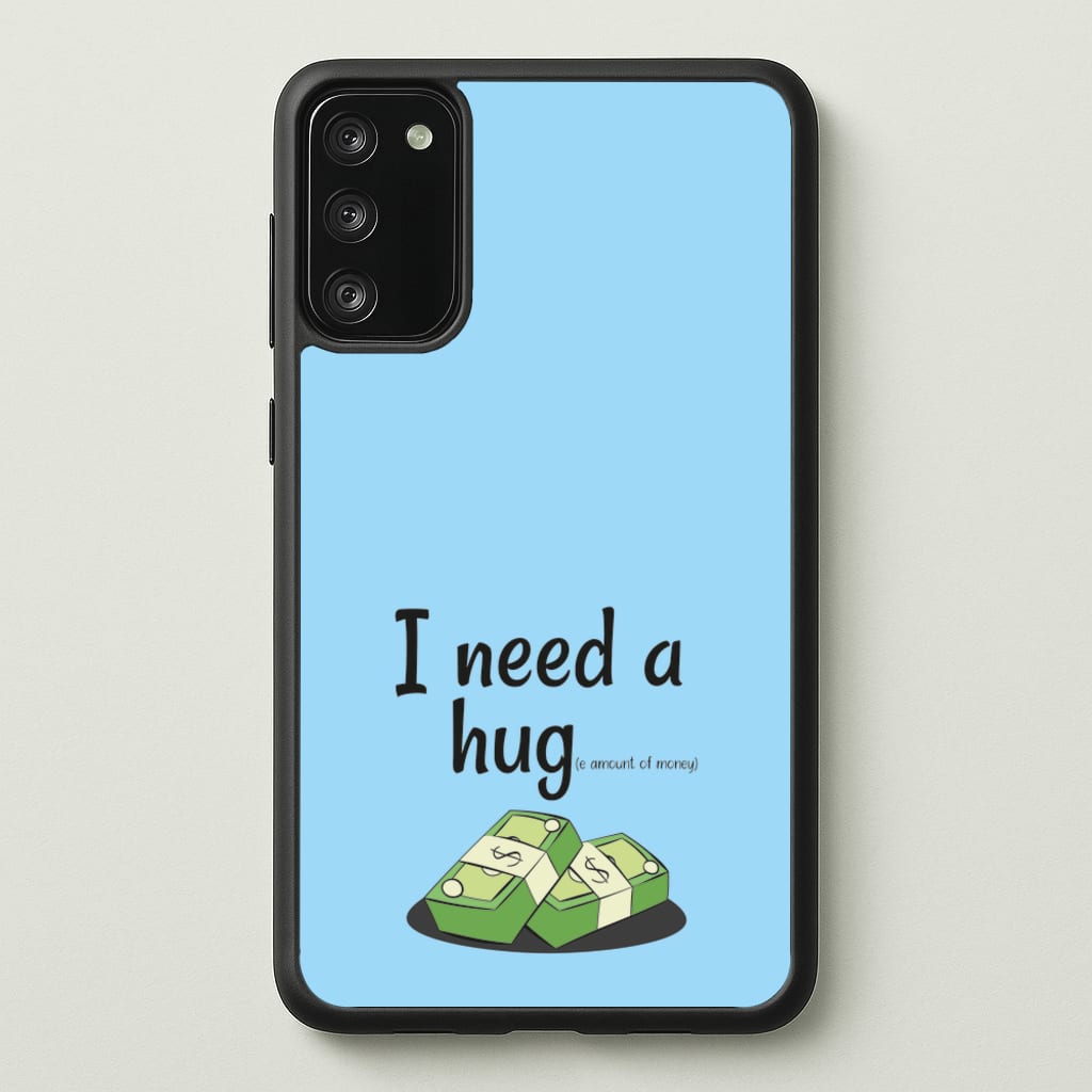 I Need A Hug - Funny Quotes  - Funny Quotes Phone Case for Galaxy A41