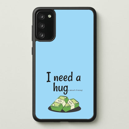 I Need A Hug - Funny Quotes  - Funny Quotes Phone Case for Galaxy A41