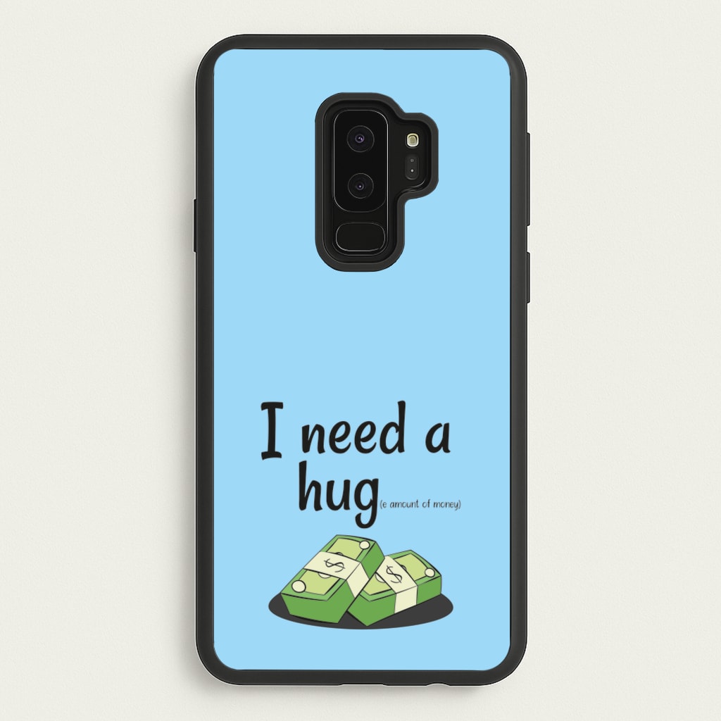 I Need A Hug - Funny Quotes  - Funny Quotes Phone Case for Galaxy S9 Plus