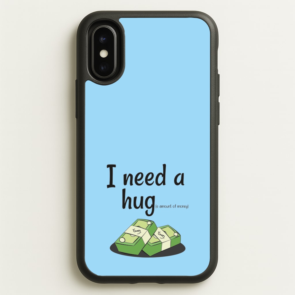 I Need A Hug - Funny Quotes  - Funny Quotes Phone Case for iPhone X / XS