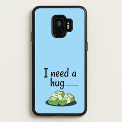 I Need A Hug - Funny Quotes  - Funny Quotes Phone Case for Galaxy S9
