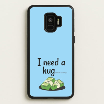 I Need A Hug - Funny Quotes  - Funny Quotes Phone Case for Galaxy S9
