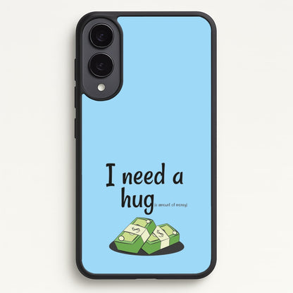 I Need A Hug - Funny Quotes  - Funny Quotes Phone Case for Galaxy S25 Edge