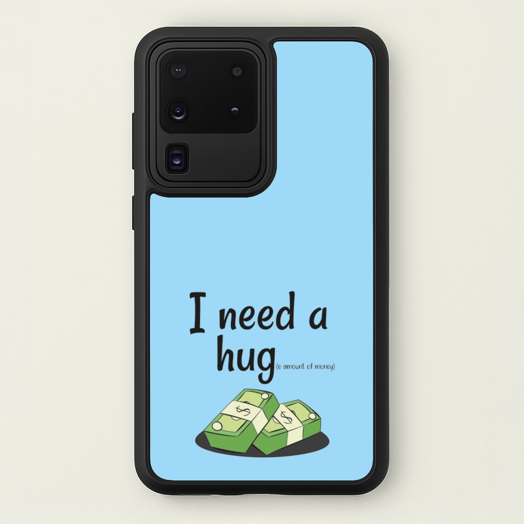 I Need A Hug - Funny Quotes  - Funny Quotes Phone Case for Galaxy S20 Ultra