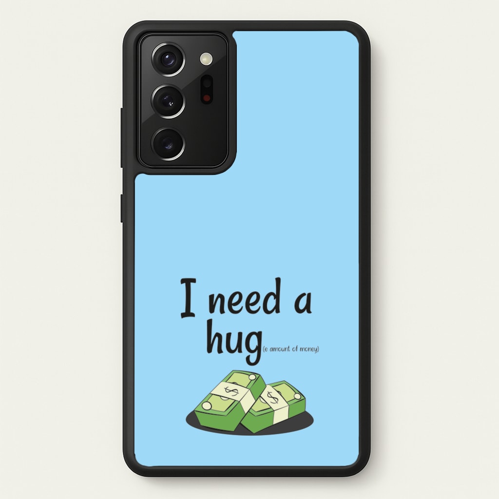 I Need A Hug - Funny Quotes  - Funny Quotes Phone Case for Galaxy Note 20 Ultra