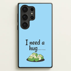 I Need A Hug - Funny Quotes  - Funny Quotes Phone Case for Galaxy S25 Ultra